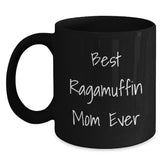 Ragamuffin Cat Mom, Best Ever, Funny Graduation Gifts from Mom to Daughter, Black Coffee Mug, 11oz or 15oz, Microwave and Dishwasher Safe - Main